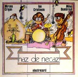 Mircea Crisan, Ion Cristinoiu, Mihai Dumbrava &ndash; Haz de necaz