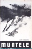 Muntele de Radu Theodoru, Editura Pentru Literatura, 1963, Romana, Coperta Cartonata, 665 pagini, Stare Buna