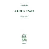 A F&ouml;ld szava 2016-2019 - Kiss Ir&eacute;n