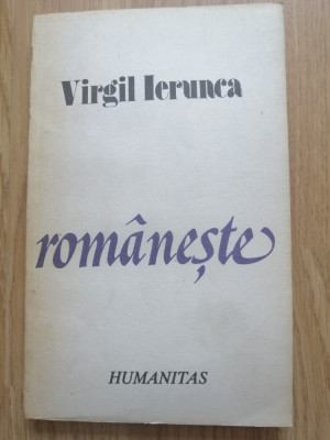 Virgil Ierunca - Romaneste - Editura: Humanitas : 1991 foto