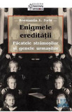 Enigmele ereditatii. Pacatele stramosilor si genele urmasilor