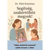 Seg&iacute;ts&eacute;g, szak&eacute;rtőh&ouml;z megyek! - V&aacute;l&aacute;s szak&eacute;rtői szemmel sz&uuml;lői sorozat 1. - Dr. T&ouml;rő Krisztina