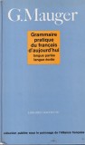 G. Mauger - Grammaire pratique du francais d'aujourd'hui: Langue parlee, langue