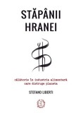 Stăp&acirc;nii hranei Stefano Liberti - Seneca Lucius Annaeus