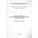 E. Bild, L. Miron, A. Munteanu, W. Bild, C. Cianga - Oncologie generala, analiza oncogenetica, chimioterapie, markeri tumorali -