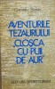 Closca cu Puii de Aur - Corneliu Stefan, Editura Sport Turism 1979, Carte Istorie, Tezaur