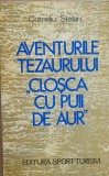 Aventurile tezaurului, Closca Cu Puii De Aur - Corneliu Stefan
