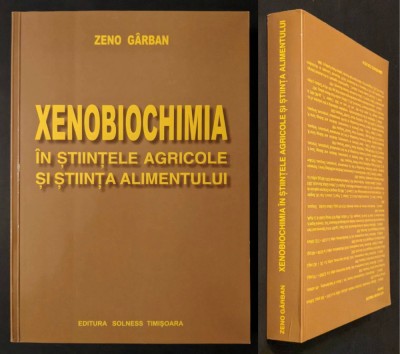 XENOBIOCHIMIA in Stiintele Agricole si Stiinta Alimentatiei 514 pag. Zeno Garban foto