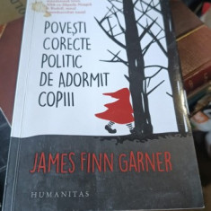 Povesti Corecte Politic de Adormit Copiii - James Finn Garner