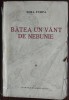 SERA FURPA (Dr.ALEXANDRU RADULESCU): BATEA UN VANT DE NEBUNIE (ed princeps 1931)