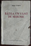 SERA FURPA (Dr.ALEXANDRU RADULESCU): BATEA UN VANT DE NEBUNIE (ed princeps 1931)