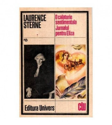 Laurence Sterne - O călătorie sentimentală * Jurnalul pentru Eliza foto