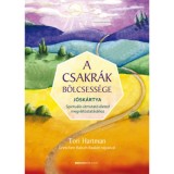 A csakr&aacute;k b&ouml;lcsess&eacute;ge - J&oacute;sk&aacute;rtya - Spiritu&aacute;lis &uacute;tmutat&oacute; &eacute;leted megv&aacute;ltoztat&aacute;s&aacute;hoz - Tori Hartman