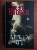 Dean Koontz - In puterea noptii (2005, editie cartonata)