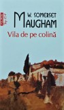 Vila de pe colina (Top 10+) - 2017 - W. Somerset Maugham (AK105)