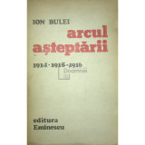 Ion Bulei - Arcul asteptarii (Editia: 1981)