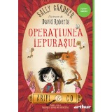 Aripi &amp; Co (#1). Operaţiunea Iepuraşul | paperback - Sally Gardner