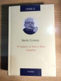 Radu Cosasu - Opere II. O viețuire cu Stan și Bran. Sonatine (Polirom, 2009)