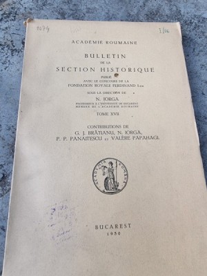 Academie Roumaine - Bulletin de la Section Historique. N. Iorga, G. J. Bratianu, P. P. Panaitescu, Valere Papahagi foto