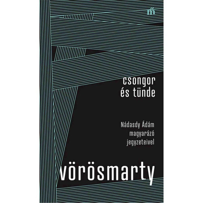 Csongor &eacute;s T&uuml;nde - N&aacute;dasdy &Aacute;d&aacute;m magyar&aacute;z&oacute; jegyzeteivel - V&ouml;r&ouml;smarty Mih&aacute;ly