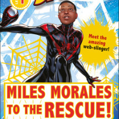 Marvel Spider-Man: Miles Morales to the Rescue!: Meet the Amazing Web-Slinger!