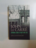 SPIONUL CARE A IESIT DIN JOC de JOHN LE CARRE , 2007