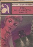 Omul de la capatul firului - Rodica Ojog Brasoveanu, Editura Albatros, Colectia Aventura, An 1973, Roman Clasic