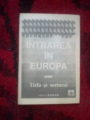 g0 Intrarea in Europa sau Tarfa si sertarul - Gheorghe Ene foto