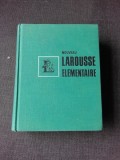 NOUVEAU LAROUSSE ELEMENTAIRE (CARTE IN LIMBA FRANCEZA)