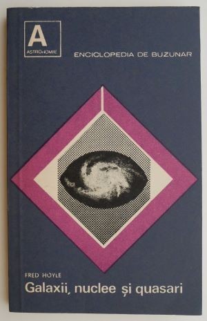 Galaxii, nuclee si quasari &ndash; Fred Hoyle