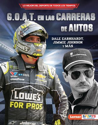G.O.A.T. En Las Carreras de Autos (Auto Racing&amp;#039;s G.O.A.T.): Dale Earnhardt, Jimmie Johnson Y M foto