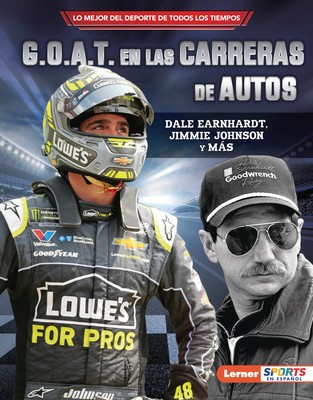 G.O.A.T. En Las Carreras de Autos (Auto Racing&amp;#039;s G.O.A.T.): Dale Earnhardt, Jimmie Johnson Y M foto