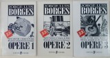 JORGE LUIS BORGES , OPERE , VOLUMELE I - III , 1999 - 2000
