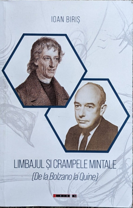 Limbajul Si Crampele Mintale (de La Bolzano La Quine) - Ioan Biris ,561391