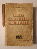 Dr. Ilie Piticaru - Teoria evoluției spirituale (1941) (puțin uzată, vezi descriere!)