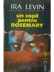 Ira Levin - Un copil pentru Rosemary (Editia: 1994) foto