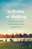In Praise of Walking | Shane O&#039;Mara, Vintage Publishing