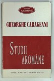STUDII AROMANE de GHEORGHE CARAGEANI , 1999 , DEDICATIE*