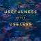 The Usefulness of the Useless