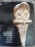 VIKINGII DE LA SOARE RASARE - P. BUCK