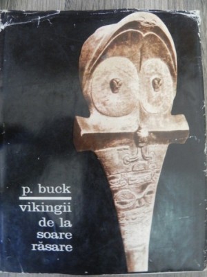 VIKINGII DE LA SOARE RASARE - P. BUCK foto