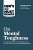 HBR&#039;s 10 Must Reads on Mental Toughness (with Bonus Interview &quot;&quot;Post-Traumatic Growth and Building Resilience&quot;&quot; with Martin Seligman)