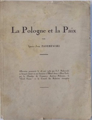 LA POLOGNE ET LA PAIX par IGNACE - JEAN PADEREWSKI , ALLOCUTION PRONONCEE LE 18 MAI 1832 AU BANQUET DONNE EN SON HONNEUR A NEW - YORK , EDITIE INTERB foto
