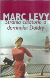 Strania calatorie a domnului Daldry - Marc Levy roman editia 2012 coperta cartonata colectie