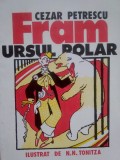 Cezar Petrescu - Fram ursul polar (Editia: 1995)