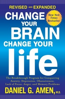 Change Your Brain, Change Your Life: The Breakthrough Program for Conquering Anxiety, Depression, Obsessiveness, Lack of Focus, Anger, and Memory Prob foto