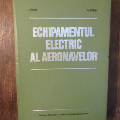 Echipamentul electric al aeronavelor - I. Aron, V. Păun