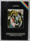 INDRUMARI PENTRU INDREPTAREA SI MATURIZAREA DUHOVNICEASCA A PERSOANEI NOASTRE de IOAN MIHALTAN , EPISCOPUL ORADIEI , 1994 , * COTOR UZAT