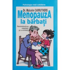 Menopauza la barbati - Malcolm Carruthers