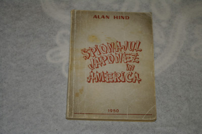 Spionajul japonez in America - Alan Hind foto